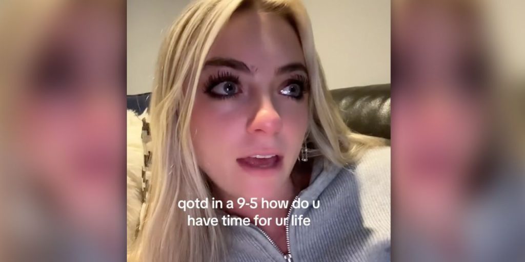 Work, commute, sleep, repeat — this 21-year-old TikToker is ‘so upset’ with the reality of a 9-to-5 job